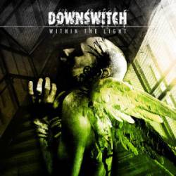Downswitch : Within the Light